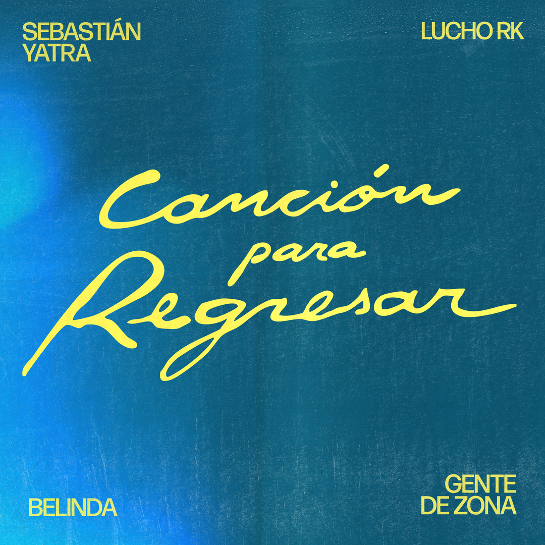 CANCIÓN PARA REGRESAR - SEBASTIÁN YATRA, LUCHO RK, BELINDA Y GENTE DE ZONA: EL SOUNDTRACK DE LOS RECUERDOS DEL VERANO